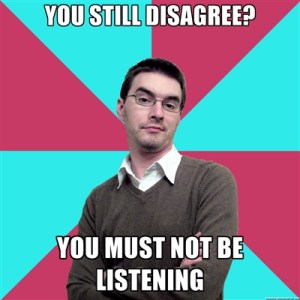 You still disagree? You must not be listening.